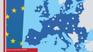 Areas protected by GDPR.
 