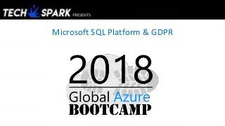 Microsoft SQL Platform & GDPR
 