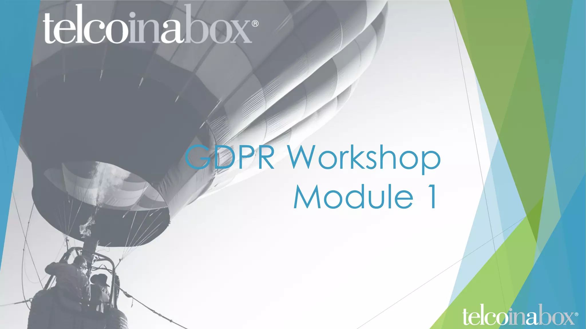 GDPR Workshop
Module 1
 