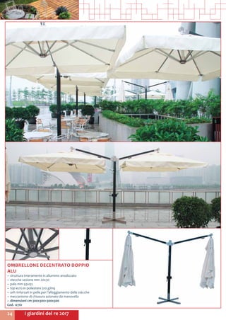 I giardini del re 201724
OMBRELLONE DECENTRATO DOPPIO
ALU
~~ struttura interamente in alluminio anodizzato
~~ stecche sezione mm 20x30
~~ palo mm 93x93
~~ top ecrù in poliestere 310 g/mq
~~ orli rinforzati in pelle per l’alloggiamento delle stecche
~~ meccanismo di chiusura azionato da manovella
~~ dimensioni cm 300x300+300x300
Cod. 12761
 