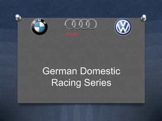 German Domestic
 Racing Series
 