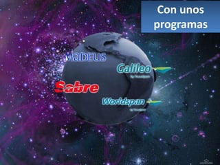 Con unos
programas
 