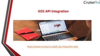 GDS API Integration
https://www.cruisepro.us/gds-api-integration.php
 