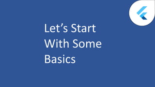 Let’s Start
With Some
Basics