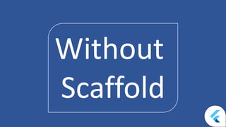 Without
Scaffold
