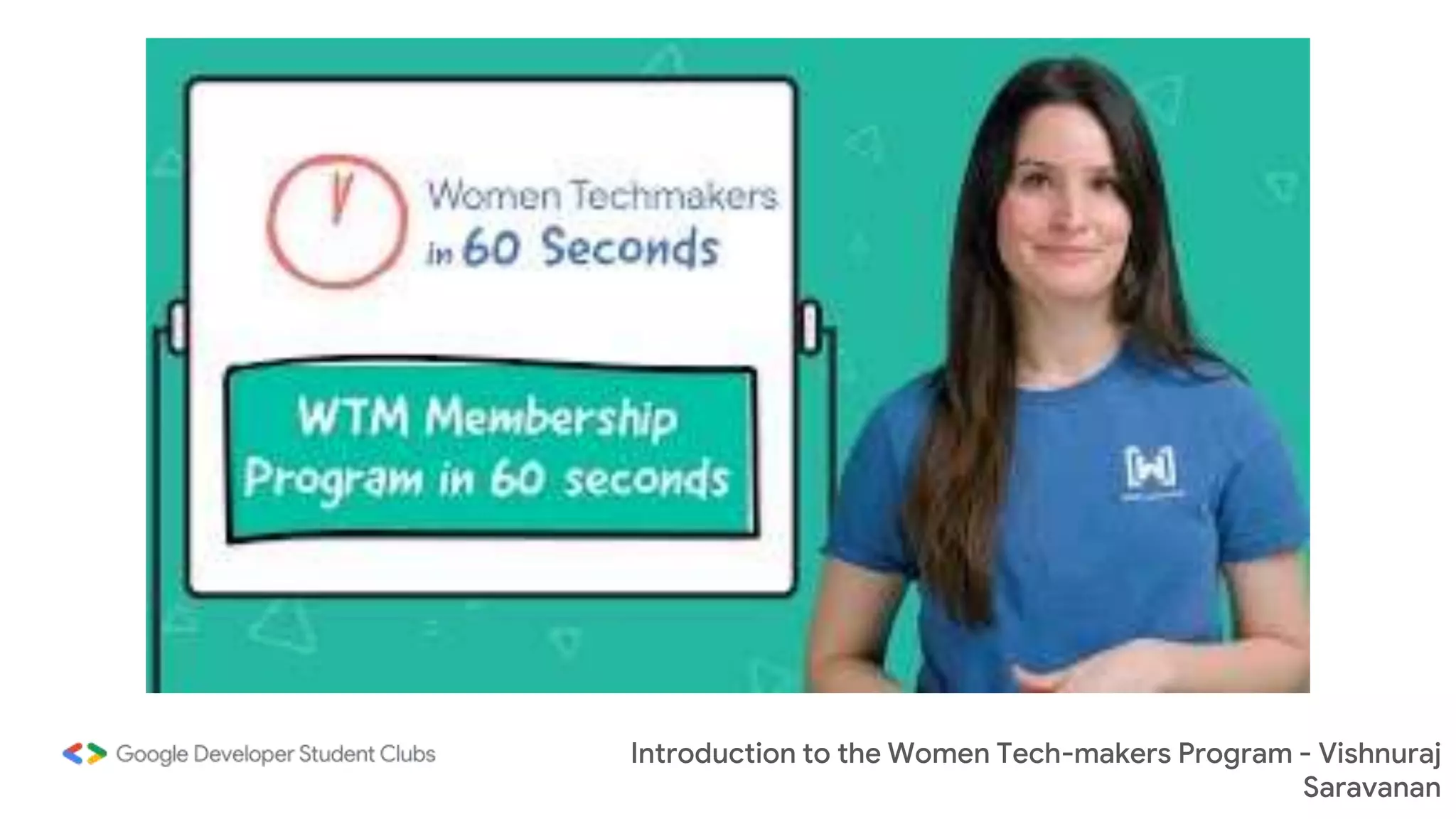 Introduction to the Women Tech-makers Program - Vishnuraj
Saravanan
 