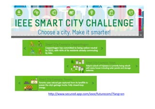 hdp://www.secured-­‐app.com/ieee/futurecom/?lang=en	
  
 