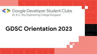 GDSC Orientation 2023
 