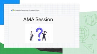 AMA Session
 