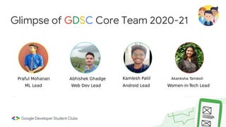 Glimpse of GDSC Core Team 2020-21
 