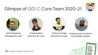 Glimpse of GDSC Core Team 2020-21
 