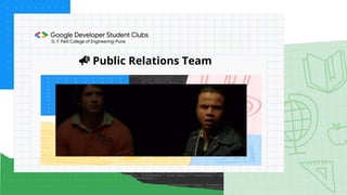 📣 Public Relations Team
 