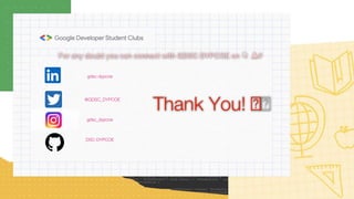 For any doubt you can connect with GDSC DYPCOE on 👇 💁♀️
Thank You! 🤝
gdsc-dypcoe
@GDSC_DYPCOE
gdsc_dypcoe
Caption
DSC-DYPCOE
 
