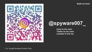 @spyware007_
Insta ke bio mein
Twitter ke bio mein
Linkedin ki link hai
Stalk me here!
 