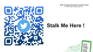 Stalk Me Here !
 
