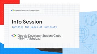 Info Session
Igniting the Spark of Curiosity
 