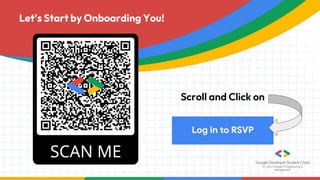 Let’s Start by Onboarding You!
Scroll and Click on
 