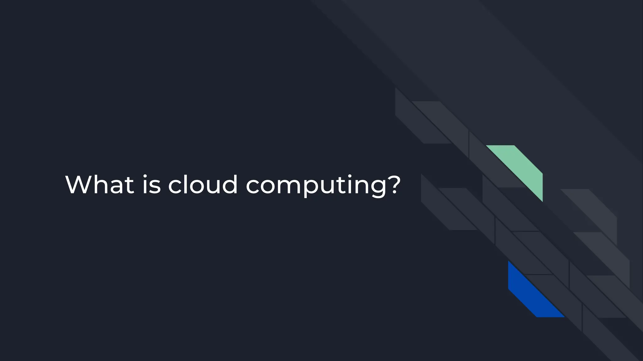 What is cloud computing?
 