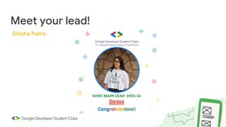 Meet your lead!
Diksha Patro
 