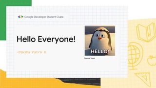 Hello Everyone!
Source: Tenor
Hari Tejaswi Chaganti
-Diksha Patro B
 