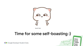 Time for some self-boasting :)
Source: Tenor
 