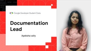 Documentation
Lead
Apeksha vaity
 