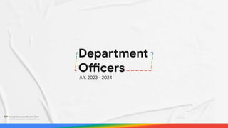 Slide for [Department Officers]
 