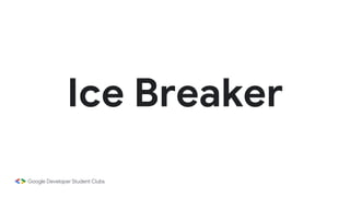 Ice Breaker
 