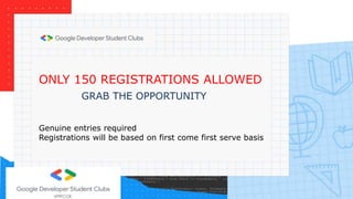 ONLY 150 REGISTRATIONS ALLOWED
GRAB THE OPPORTUNITY
Genuine entries required
Registrations will be based on first come first serve basis
 