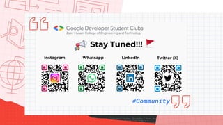 Stay Tuned!!!
Instagram Whatsapp LinkedIn
#Community
Twitter (X)
 