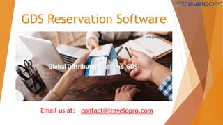 GDS Reservation Software
Email us at: contact@travelopro.com
 