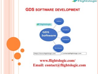 GDS SOFTWARE DEVELOPMENT
www.flightslogic.com/
Email: contact@flightslogic.com
 