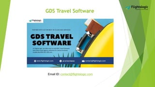 Email ID: contact@flightslogic.com
GDS Travel Software
 