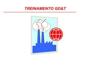 TREINAMENTO GD&T
 