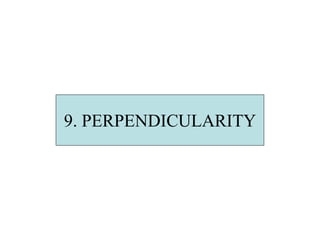 9. PERPENDICULARITY
 