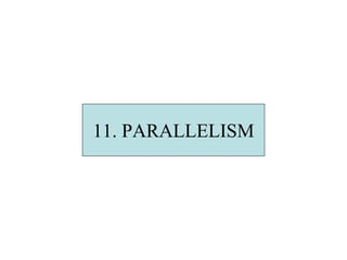 11. PARALLELISM
 