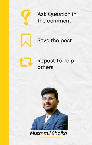 Ask Question in
the comment
Save the post
Repost to help
others
Muzmmil Shaikh
 