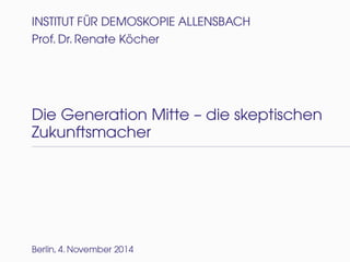 Die Generation Mitte - die skeptischen Zukunftsmacher