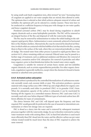 GUIDELINES FOR DRINKING-WATER QUALITY


by using small-scale batch coagulation tests, often termed “jar tests.” Increasing doses
of coagulant are applied to raw water samples that are stirred, then allowed to settle.
The optimum dose is selected as that which achieves adequate removal of colour and
turbidity; the optimum pH can be selected in a similar manner. These tests have to
be conducted at a sufﬁcient frequency to keep pace with changes in raw water quality
and hence coagulant demand.
   Powdered activated carbon (PAC) may be dosed during coagulation to adsorb
organic chemicals such as some hydrophobic pesticides. The PAC will be removed as
an integral fraction of the ﬂoc and disposed of with the waterworks sludge.
   The ﬂoc may be removed by sedimentation to reduce the solids loading to the sub-
sequent rapid gravity ﬁlters. Sedimentation is most commonly achieved in horizontal
ﬂow or ﬂoc blanket clariﬁers. Alternatively, ﬂoc may be removed by dissolved air ﬂota-
tion, in which solids are contacted with ﬁne bubbles of air that attach to the ﬂoc, causing
them to ﬂoat to the surface of the tank, where they are removed periodically as a layer
of sludge. The treated water from either process is passed to rapid gravity ﬁlters (see
section 8.4.5), where remaining solids are removed. Filtered water may be passed to a
further stage of treatment, such as additional oxidation and ﬁltration (for removal of
manganese), ozonation and/or GAC adsorption (for removal of pesticides and other
trace organics), prior to ﬁnal disinfection before the treated water enters supply.
   Coagulation is suitable for removal of certain heavy metals and low-solubility
organic chemicals, such as certain organochlorine pesticides. For other organic chem-
icals, coagulation is generally ineffective, except where the chemical is bound to humic
material or adsorbed onto particulates.

8.4.8 Activated carbon adsorption
Activated carbon is produced by the controlled thermalization of carbonaceous mate-
rial, normally wood, coal, coconut shells or peat. This activation produces a porous
material with a large surface area (500–1500 m2/g) and a high afﬁnity for organic com-
pounds. It is normally used either in powdered (PAC) or in granular (GAC) form.
When the adsorption capacity of the carbon is exhausted, it can be reactivated by
burning off the organics in a controlled manner. However, PAC (and some GAC) is
normally used only once before disposal. Different types of activated carbon have dif-
ferent afﬁnities for types of contaminants.
   The choice between PAC and GAC will depend upon the frequency and dose
required. PAC would generally be preferred in the case of seasonal or intermittent con-
tamination or where low dosage rates are required.
   PAC is dosed as a slurry into the water and is removed by subsequent treatment
processes together with the waterworks sludge. Its use is therefore restricted to surface
water treatment works with existing ﬁlters. GAC in ﬁxed-bed adsorbers is used much
more efﬁciently than PAC dosed into the water, and the effective carbon use per water
volume treated would be much lower than the dose of PAC required to achieve the
same removal.

                                           176
 