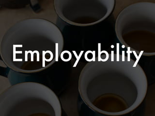 Employability
 