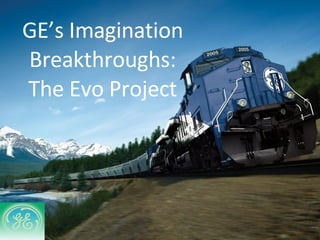 GE’s Imagination Breakthroughs: The Evo Project 