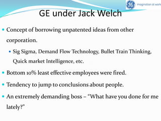GE under Jack WelchWelch – a hard task-master.