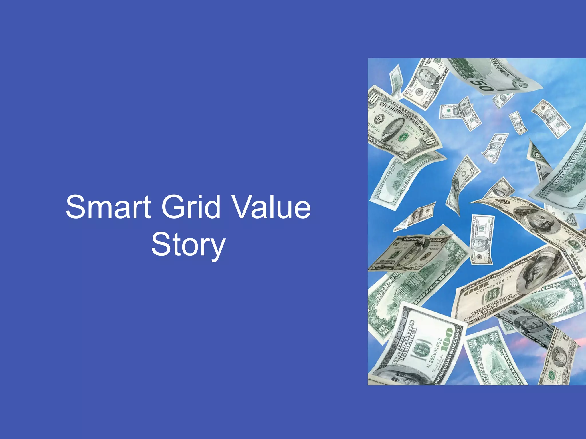 Smart Grid Value
     Story
 
