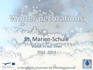 St. Marien-Schule
Water in our Lives
2012 -2014

St. Marien-Schule, Kirschenallee 100, 47443 Moers, Germany

 