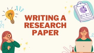 WRITING A
RESEARCH
PAPER
 