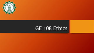 GE 108 Ethics
 