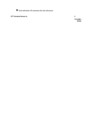 • Each individual will summarize the class discussion.

©ITT Educational Services, Inc.                                   6
                                                                  Composition I
                                                                     06/19/08
 