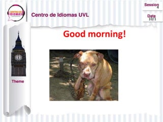 Good morning!
4
10/1