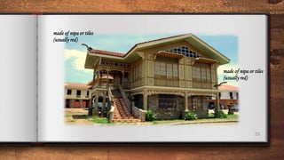 25
made of nipa or tiles
(usually red)
made of nipa or tiles
(usually red)
 