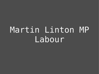 Martin Linton MP
     Labour
 